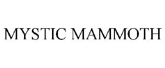 MYSTIC MAMMOTH