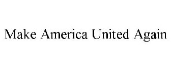 MAKE AMERICA UNITED AGAIN