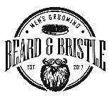 BEARD & BRISTLE MEN'S GROOMING EST. 2017