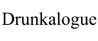 DRUNKALOGUE
