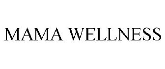 MAMA WELLNESS