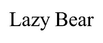 LAZY BEAR