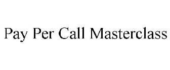 PAY PER CALL MASTERCLASS