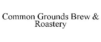 COMMON GROUNDS BREW & ROASTERY