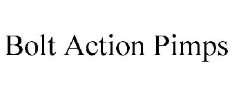 BOLT ACTION PIMPS