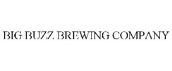 BIG BUZZ BREWING COMPANY