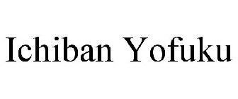 ICHIBAN YOFUKU