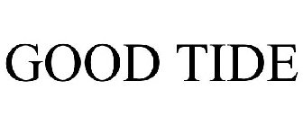 GOOD TIDE