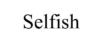 SELFISH