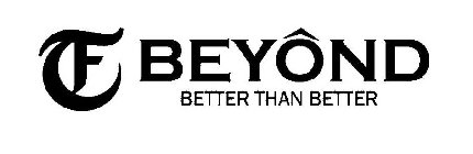 F BEYOND BETTER THAN BETTER