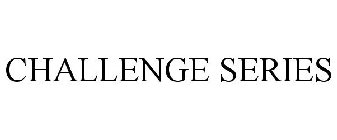 CHALLENGE SERIES