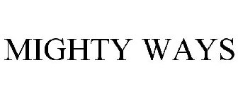 MIGHTY WAYS