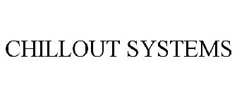 CHILLOUT SYSTEMS