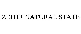 ZEPHR NATURAL STATE