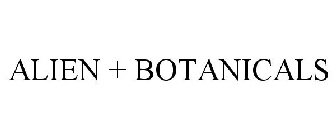 ALIEN + BOTANICALS