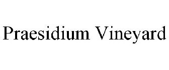 PRAESIDIUM VINEYARD