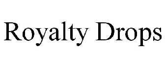 ROYALTY DROPS