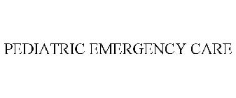 PEDIATRIC EMERGENCY CARE
