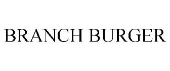 BRANCH BURGER