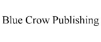 BLUE CROW PUBLISHING