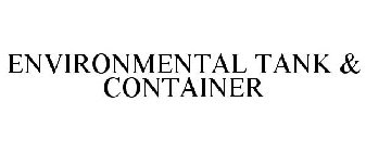 ENVIRONMENTAL TANK & CONTAINER