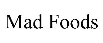 MAD FOODS