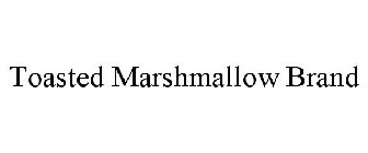 TOASTED MARSHMALLOW BRAND