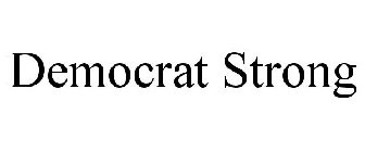 DEMOCRAT STRONG