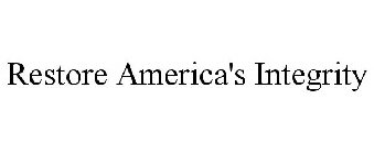 RESTORE AMERICA'S INTEGRITY