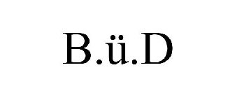 B.Ü.D