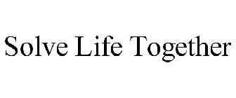 SOLVE LIFE TOGETHER