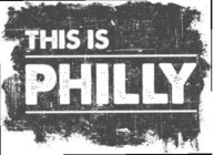 THIS IS PHILLY