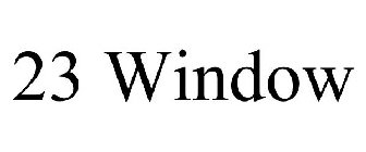 23 WINDOW