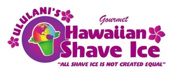 ULULANI'S GOURMET HAWAIIAN SHAVE ICE 