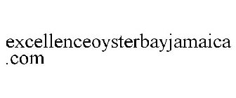 EXCELLENCEOYSTERBAYJAMAICA.COM
