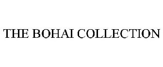 THE BOHAI COLLECTION