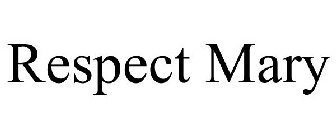 RESPECT MARY