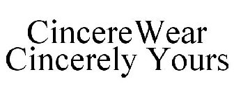CINCEREWEAR CINCERELY YOURS