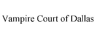 VAMPIRE COURT OF DALLAS