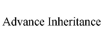 ADVANCE INHERITANCE