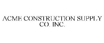 ACME CONSTRUCTION SUPPLY CO. INC.