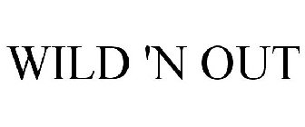 WILD 'N OUT