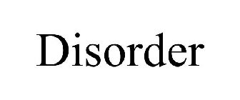 DISORDER