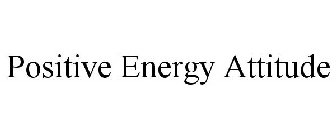 POSITIVE ENERGY ATTITUDE