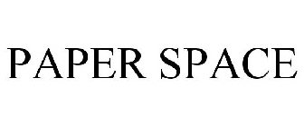 PAPER SPACE