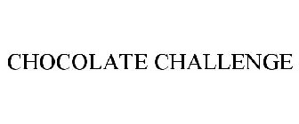 CHOCOLATE CHALLENGE