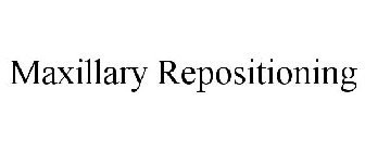 MAXILLARY REPOSITIONING