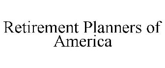 RETIREMENT PLANNERS OF AMERICA
