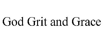 GOD GRIT AND GRACE