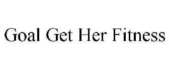 GOAL GET HER FITNESS